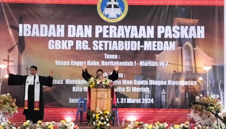 Ibadah Paskah GBKP Setia Budi, Pdt Bertalina Tarigan: Jangan Takut Beritakan Injil ke Seluruh Dunia