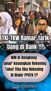 Heboh TKI Hong Kong Panik Tarik Uang: Kebijakan Blokir Rekening PPATK Picu Gelombang Keresahan